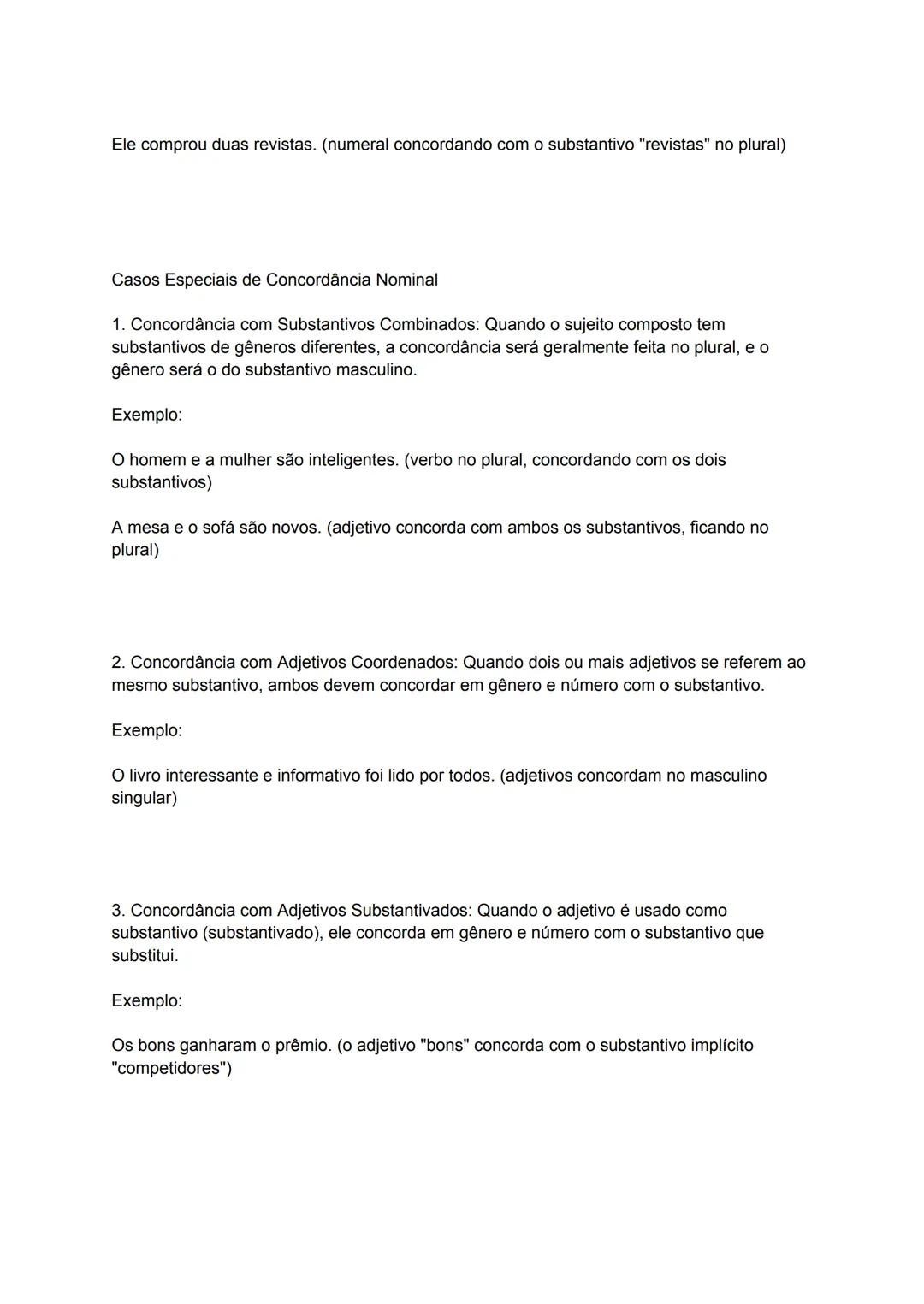 Concordância Verbal e Nominal
A concordância é a harmonia entre os elementos da frase, de modo que verbos,
substantivos, pronomes e adjetiv