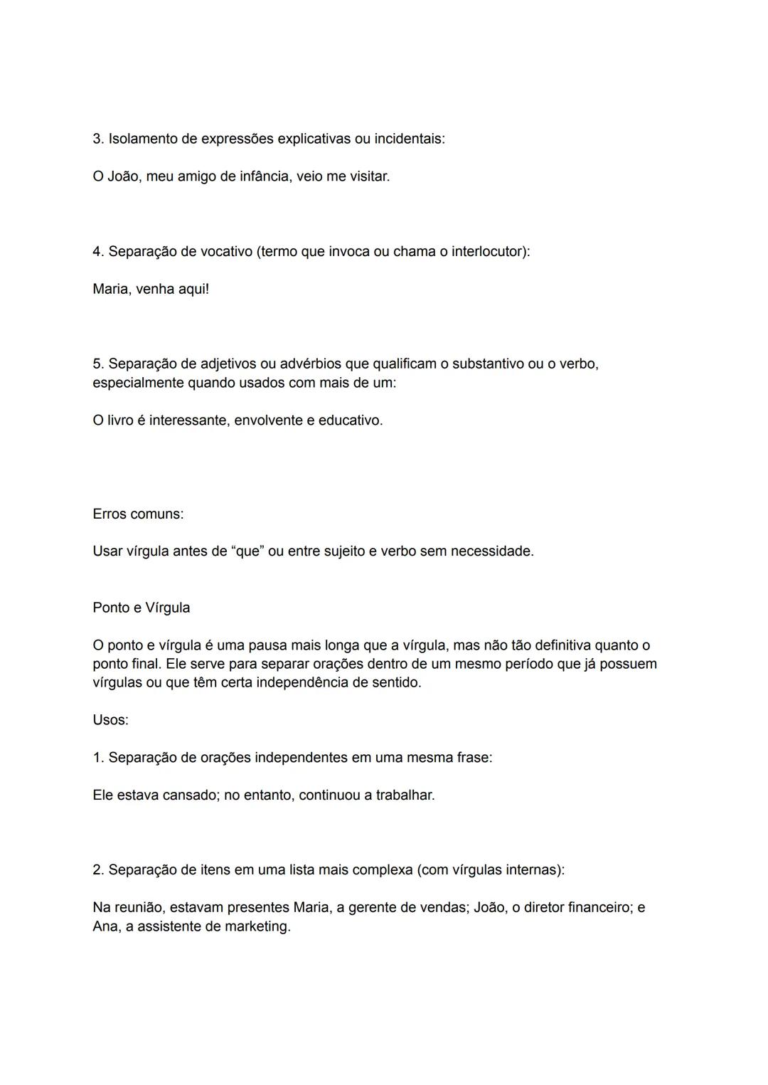 Pontuação
A pontuação é essencial para a organização e a compreensão das ideias na língua escrita.
Ela ajuda a estabelecer pausas, separar
