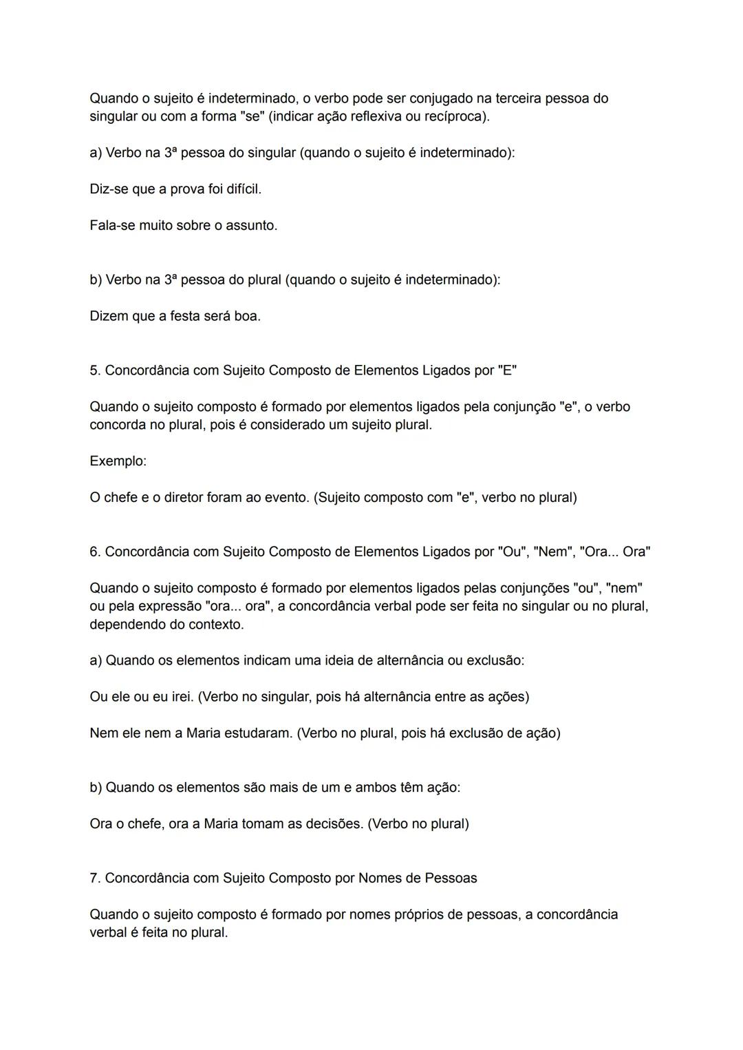 Concordância Verbal: Definição e Regras
A concordância verbal é a relação de harmonia entre o sujeito e o verbo de uma oração. Ela
estabele