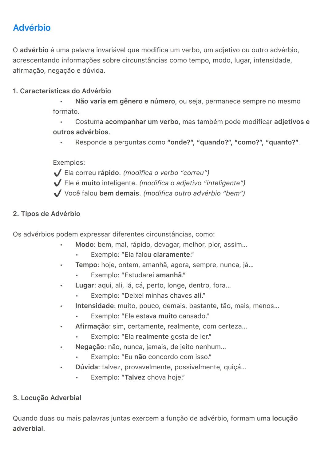 # Advérbio
O advérbio é uma palavra invariável que modifica um verbo, um adjetivo ou outro advérbio,
acrescentando informações sobre circun