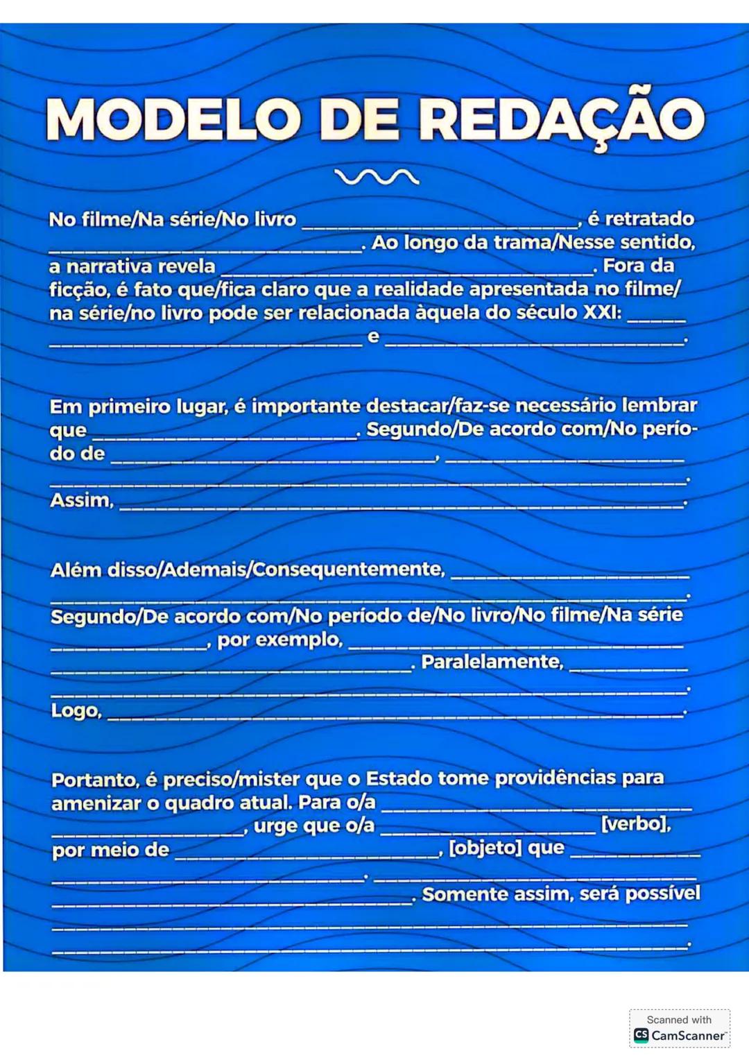 # MODELO DE REDAÇÃO
No filme/Na série/No livro ______________ é retratado
a narrativa revela ______________. Ao longo da trama/Nesse sentid