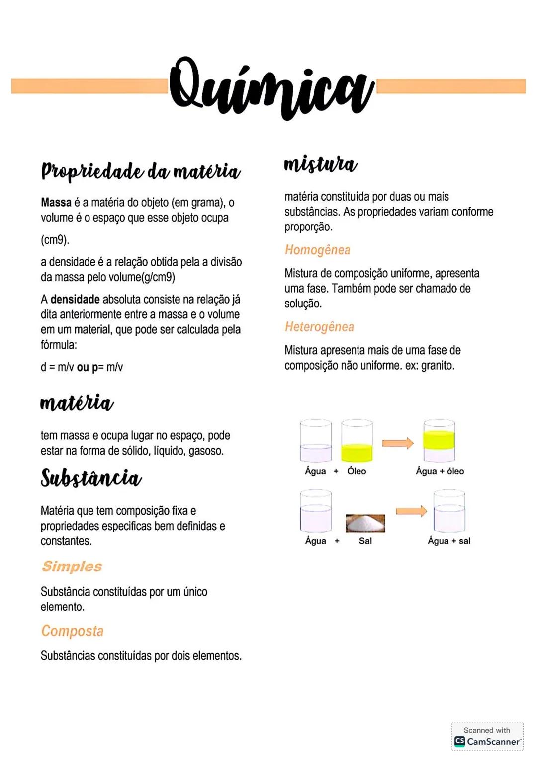 # Química
Propriedade da matéria
Massa é a matéria do objeto (em grama), o
volume é o espaço que esse objeto ocupa
(cm9).
a densidade é a