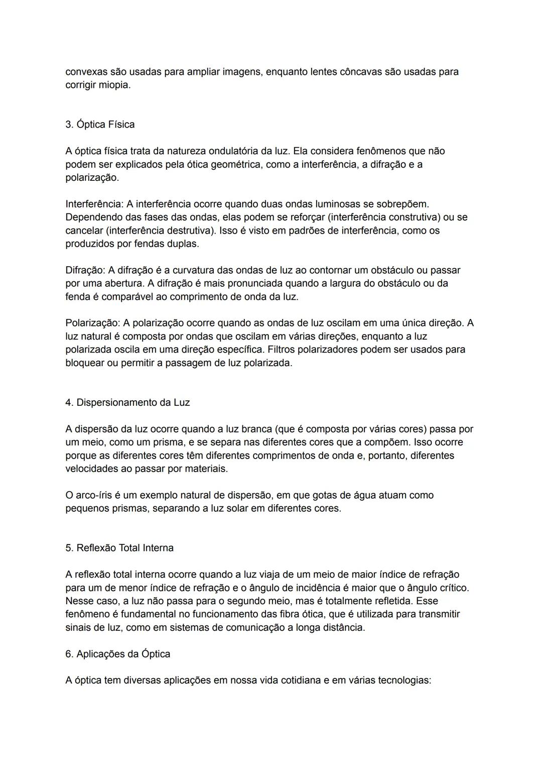 # Óptica
A óptica é a parte da física que estuda a luz e sua interação com os materiais. Ela aborda
os fenômenos relacionados à reflexão, r