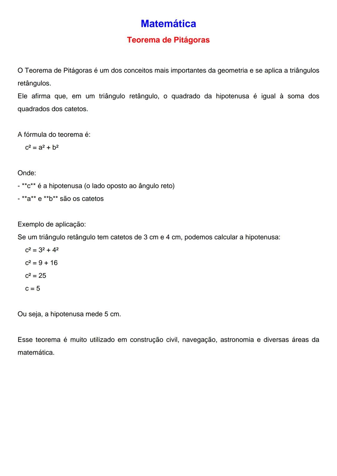 # Matemática
# Teorema de Pitágoras
O Teorema de Pitágoras é um dos conceitos mais importantes da geometria e se aplica a triângulos
retângu