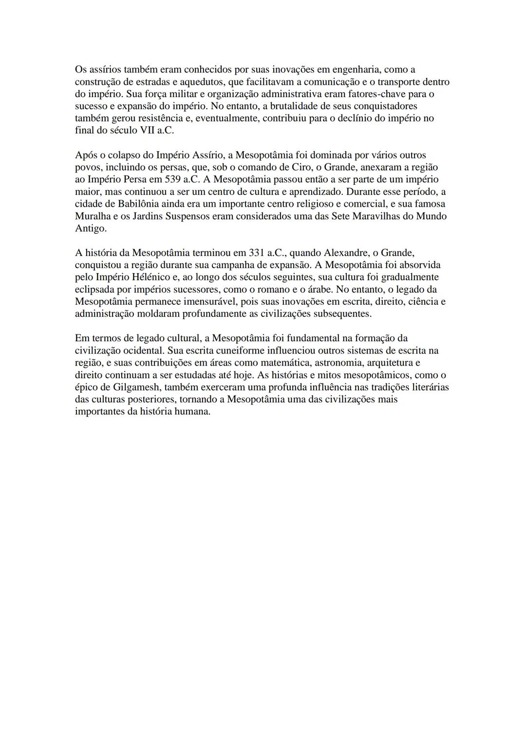A Mesopotâmia, localizada entre os rios Tigre e Eufrates, é frequentemente considerada
o berço da civilização. Sua história remonta a cerca