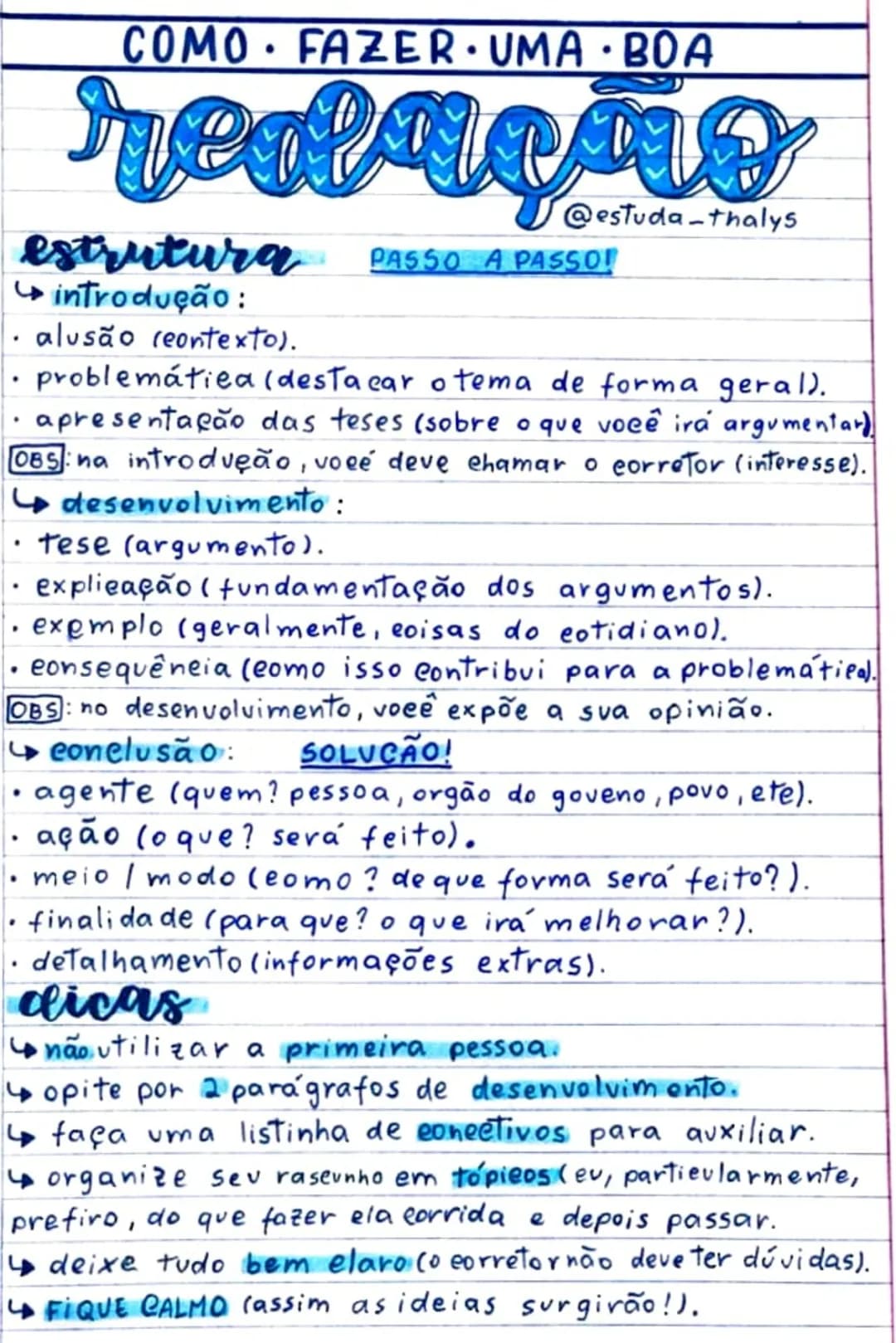COMO FAZER UMA·BOA
nealmotio
@estuda-thalys
estrutura PASSO A PASSO!
↳ introdução:
• alusão reontexto).
• problemática (destacar o tema de f