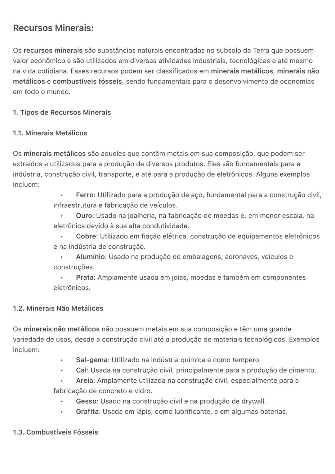 # Recursos Minerais:
Os recursos minerais são substâncias naturais encontradas no subsolo da Terra que possuem
valor econômico e são utiliz