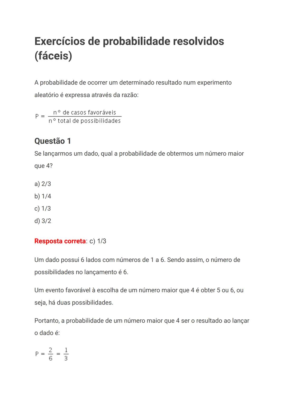 a) 3/8
b) 1
c) 0
d) 5/8
Resposta correta: b) 1
Todos os 8 números da sequência são números primos, ou seja, são divisíveis
apenas pelo númer