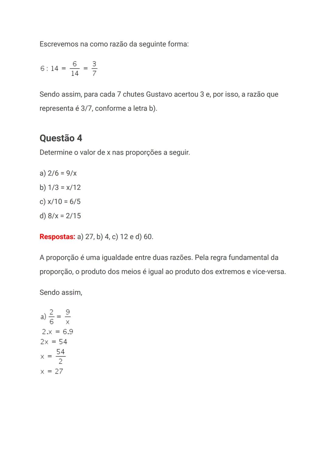 # Exercícios de razão e proporção
## Questão 1
Uma razão pode ser definida como a comparação entre duas grandezas. Se a
e b são grandezas,