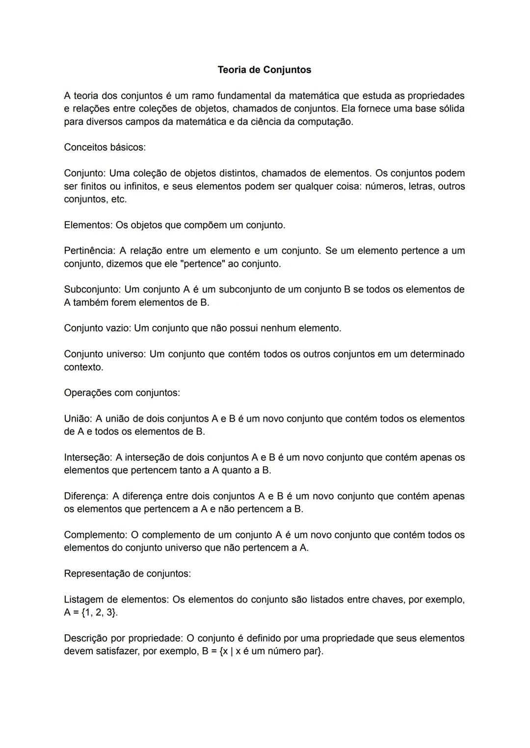 # Teoria de Conjuntos
A teoria dos conjuntos é um ramo fundamental da matemática que estuda as propriedades
e relações entre coleções de ob