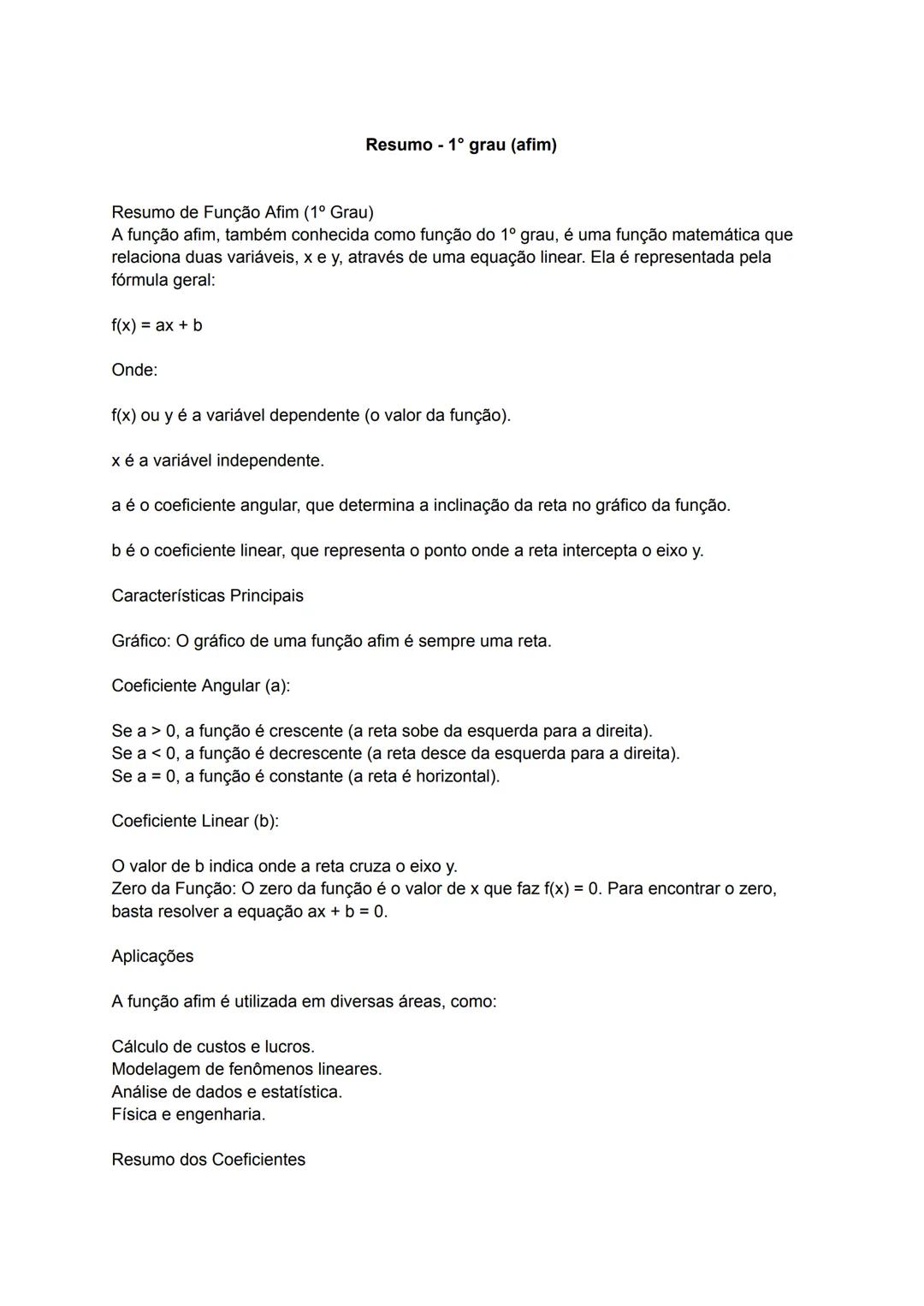 # Resumo - 1º grau (afim)
# Resumo de Função Afim (1º Grau)
A função afim, também conhecida como função do 1º grau, é uma função matemática
