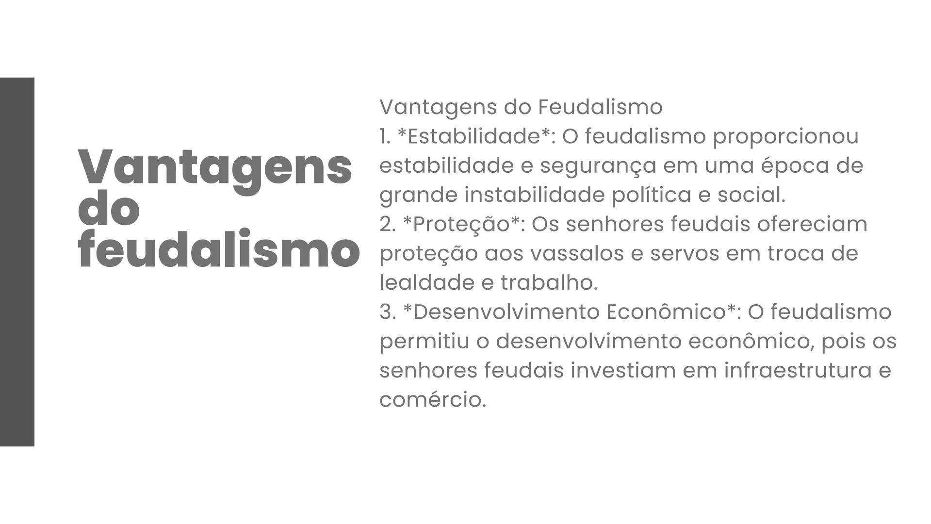feudalismo # O que foi o
feudalismo
Em resumo, o feudalismo foi um sistema social,
econômico e político que predominou na Europa
durante a