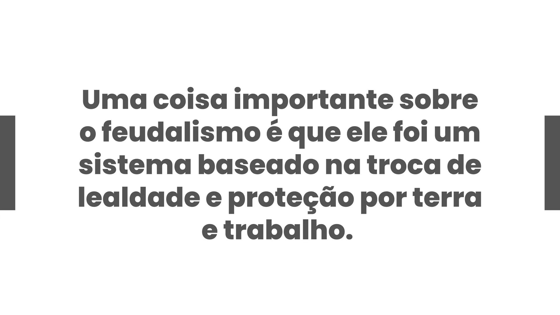 feudalismo # O que foi o
feudalismo
Em resumo, o feudalismo foi um sistema social,
econômico e político que predominou na Europa
durante a