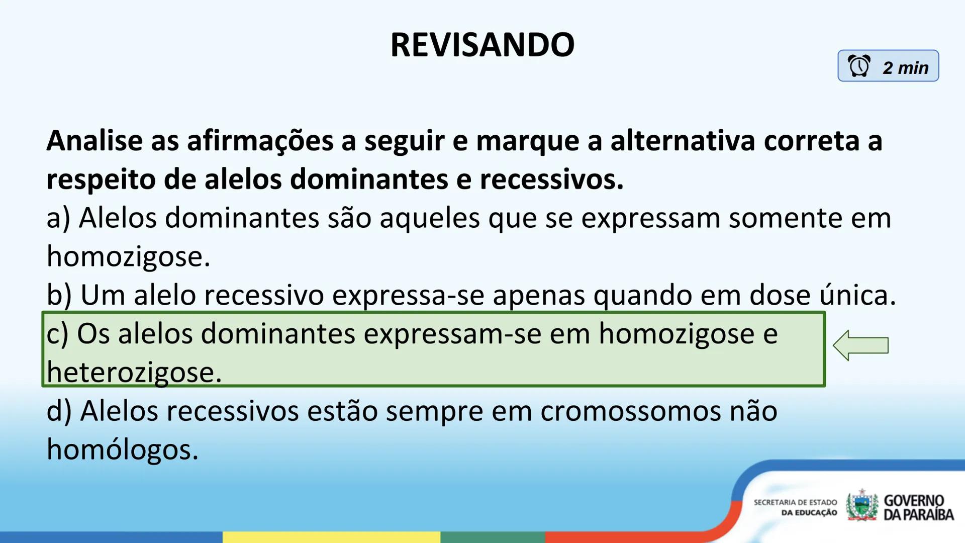 --- OCR Start ---
PRIMEIRA LEI DE MENDEL
3ª Série
ESCOLA Escola
CIDADÁ Integral
SECRETARIA DE ESTADO
DA EDUCAÇÃO
GOVERNO
DA PARAÍBA
--- OCR