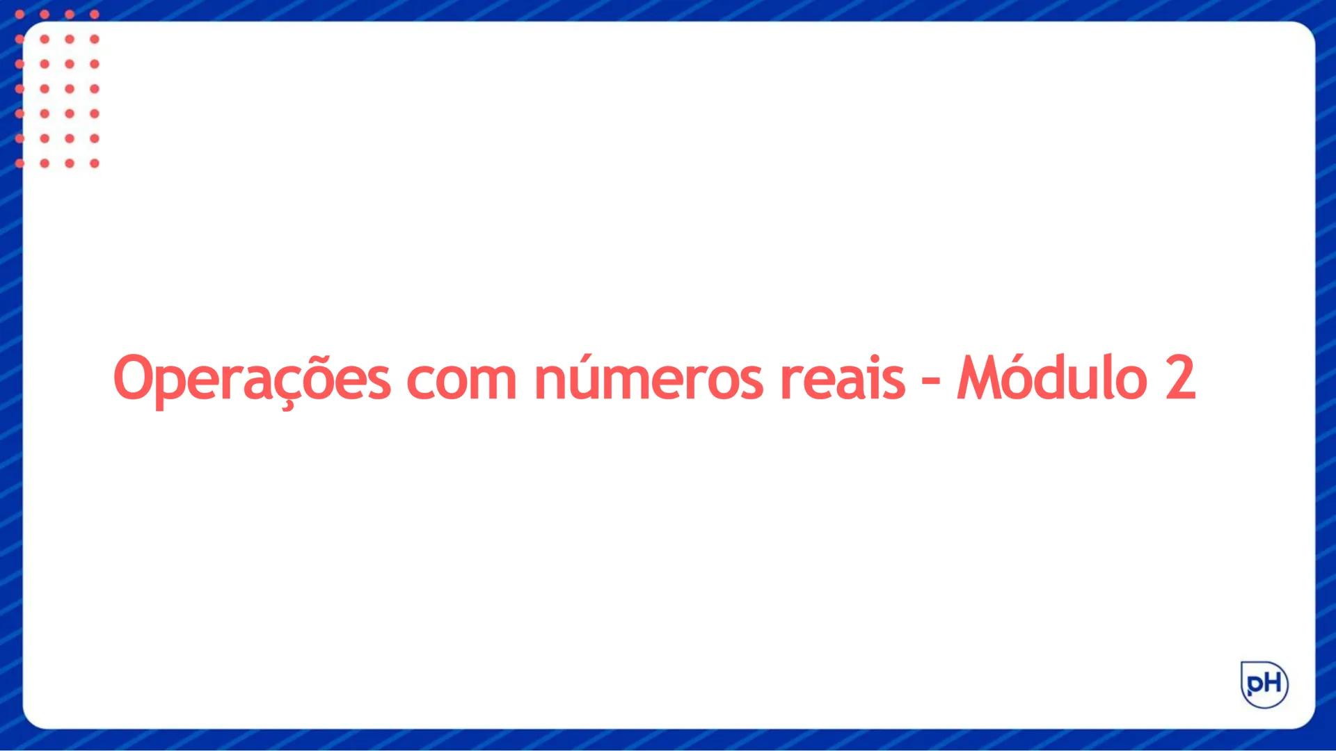 # MATEMÁTICA – EF8
Teste Bimestral (1º Bimestre)
Mapa # Objetivos da aprendizagem:
* Classificar números nos conjuntos numéricos.
* L