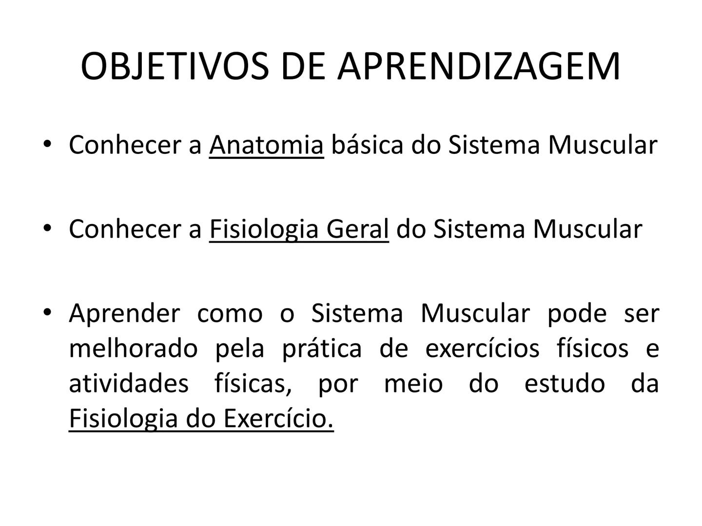 --- OCR Start ---
Conteúdos a serem estudados neste
ano.
• Sistema Muscular
• Componentes da Aptidão Física Relacionada à Saúde
• Sistema Ca