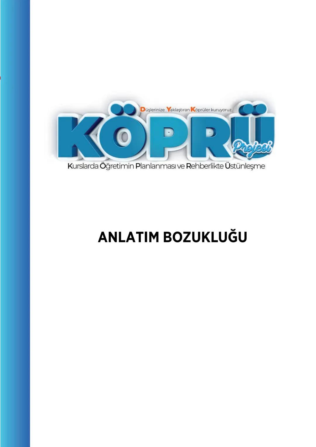 G
SİVAS VALİLİĞİ
***
*
HUBITETI MILLI EGIT
KÖPRÜ
Kurslarda Öğretimin Planlanması ve Rehberlikte Üstünleşme
**
TÜRKÇE
FASİKÜL-9
ANLATIM BOZUK