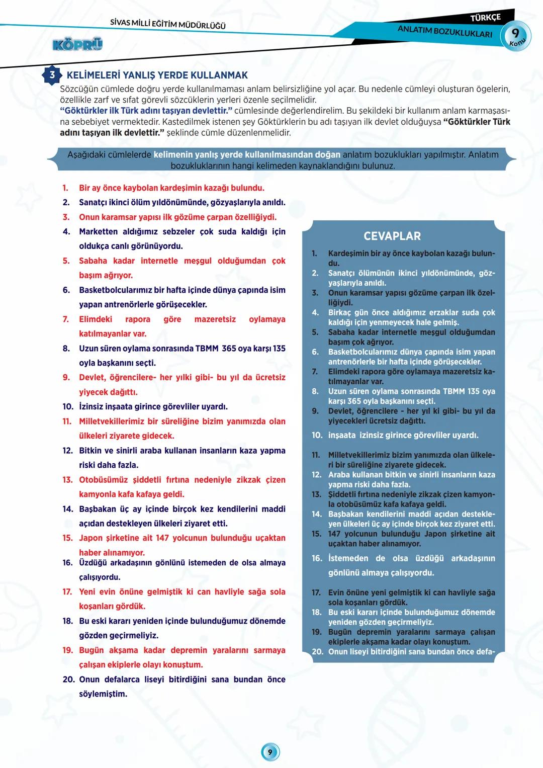 G
SİVAS VALİLİĞİ
***
*
HUBITETI MILLI EGIT
KÖPRÜ
Kurslarda Öğretimin Planlanması ve Rehberlikte Üstünleşme
**
TÜRKÇE
FASİKÜL-9
ANLATIM BOZUK
