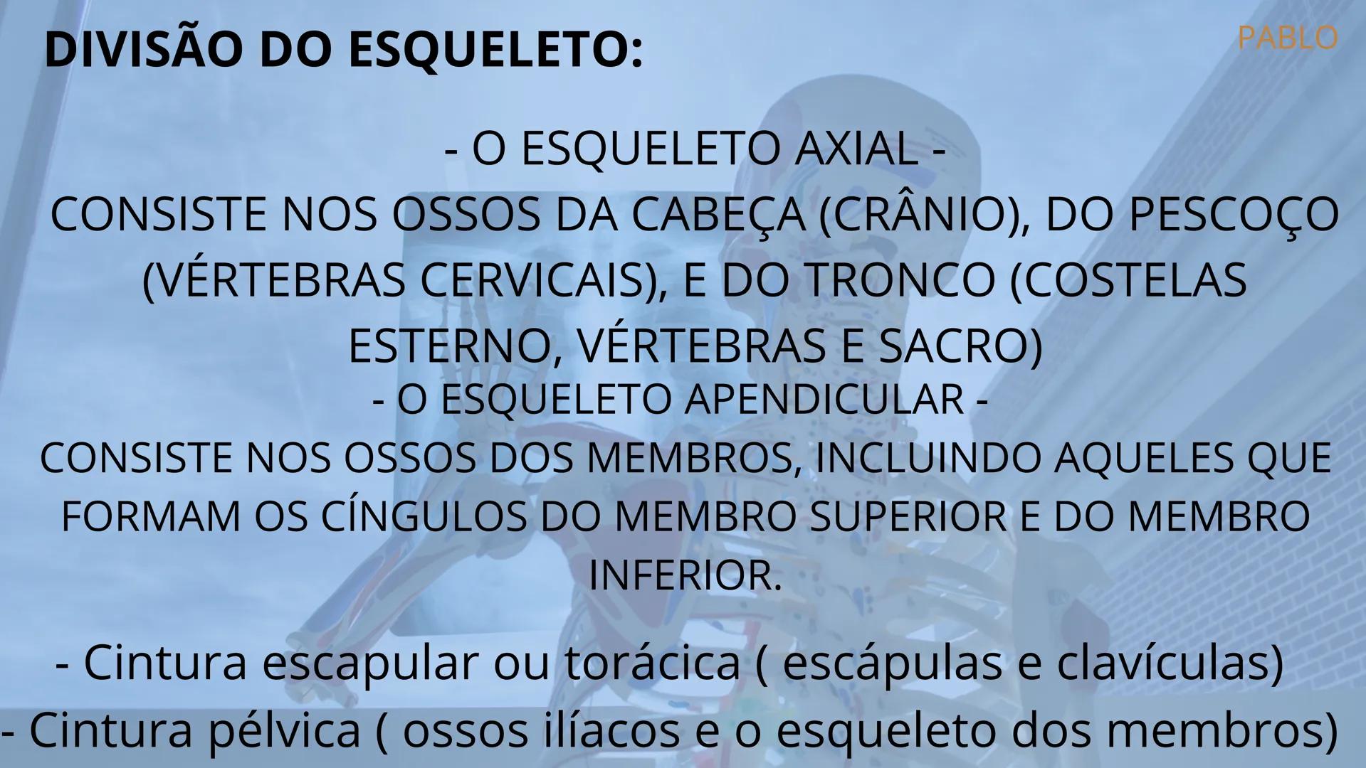 # SISTEMA
ESQUELÉTICO
2º ANO A - ENFERMAGEM
PLÁCIDO LUIZ; MARIA LUIZA; PABLO WEYNE;
LUIZ EDUARDO; PEDRO BATISTA. # INTRODUÇÃO:
O esquelet