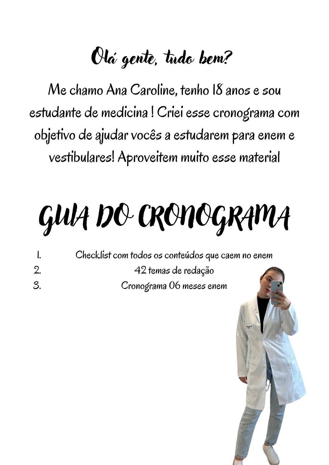 # Cronograma enem
INTENSIVO 2024 Olá gente, tudo bem?
Me chamo Ana Caroline, tenho 18 anos e sou
estudante de medicina ! Criei esse cronog