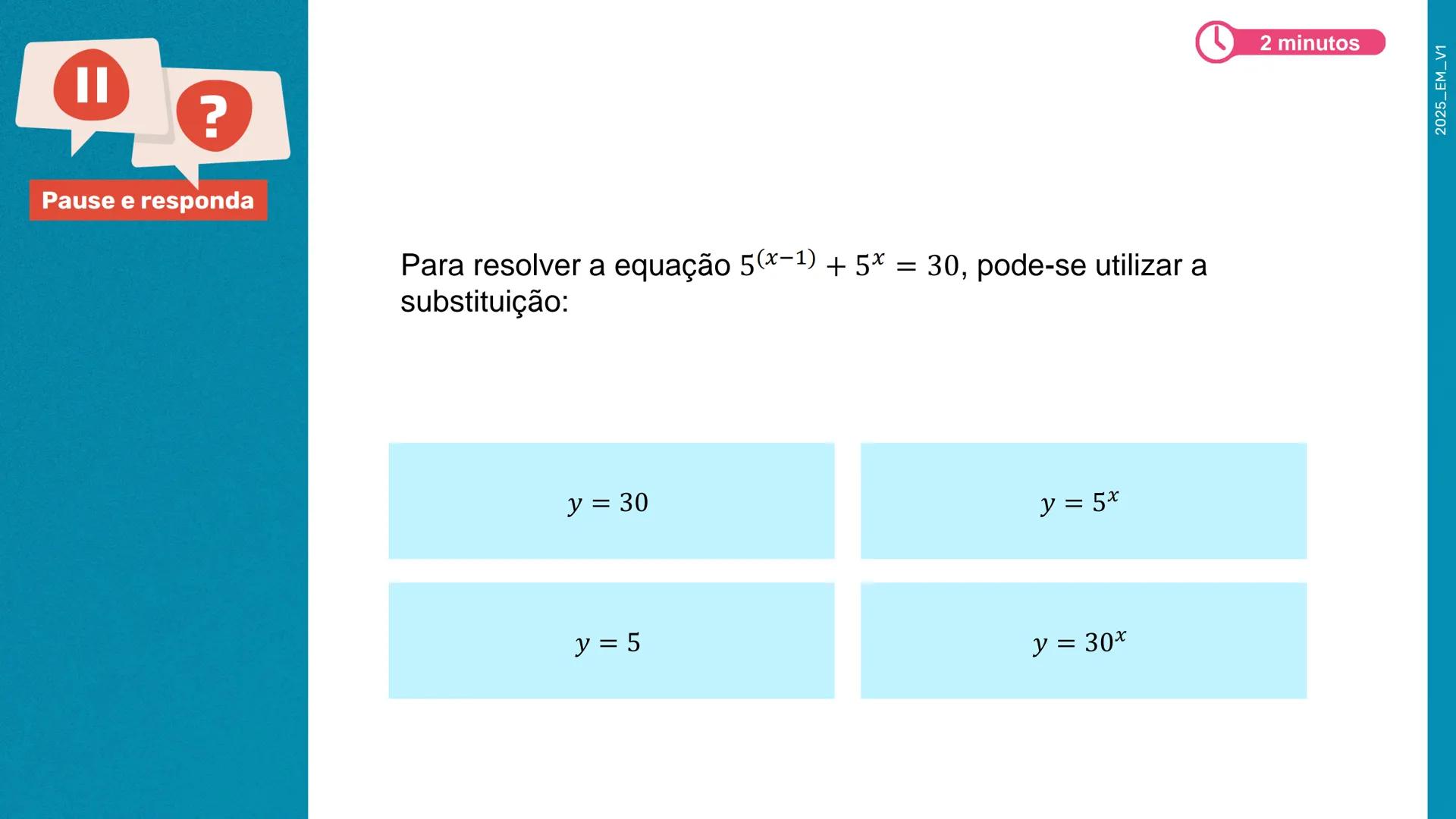 2a Matemática
Série
Equações exponenciais –
Parte 2
2º bimestre
Ensino
Aula 01
Médio
MATERIAL
DIGITAL
Secretaria da
SÃO PAULO
GOVERNO DO EST
