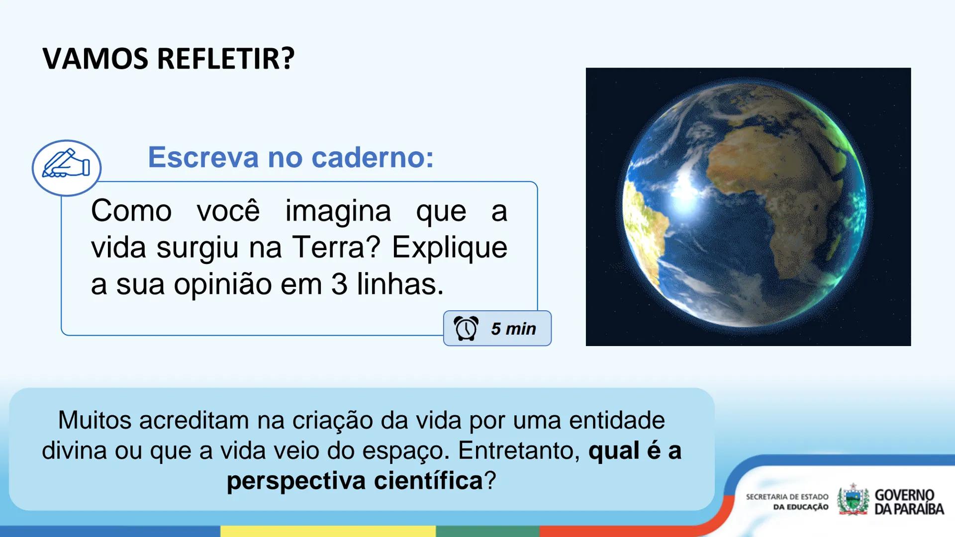 A TERRA PRIMITIVA E A
ORIGEM DA VIDA
1ª Série
Cidadá
ESCOLA Escola
CIDADA Integral
SECRETARIA DE ESTADO
DA EDUCAÇÃO
GOVERNO
DA PARAÍBA OBJET