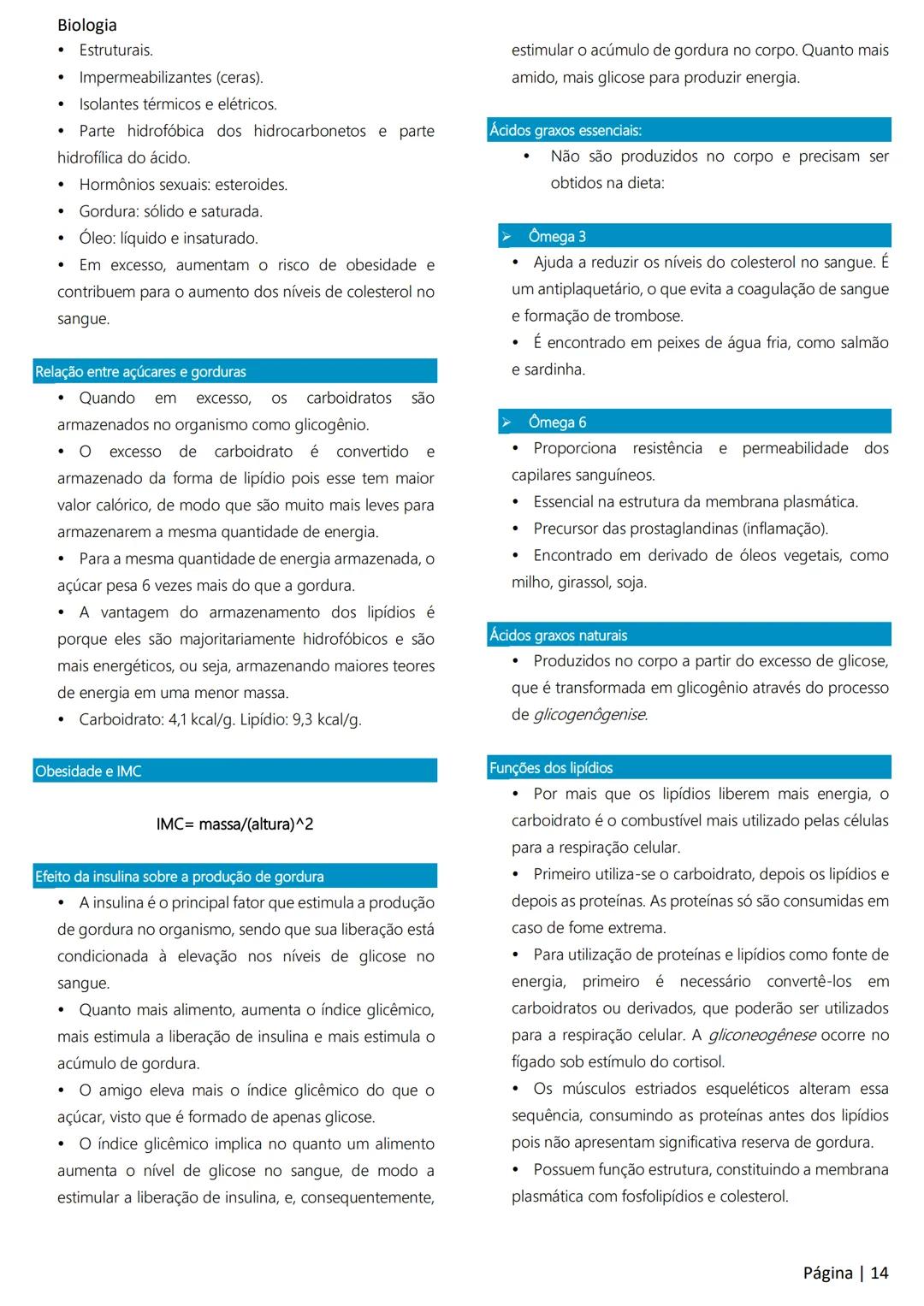 Biologia
Ácidos nucleicos
20
Sumário
RNA..
21
Introdução à biologia.
5
Ribossomos
22
Composição química.
.5
Engenharia genética.
22
Organiza