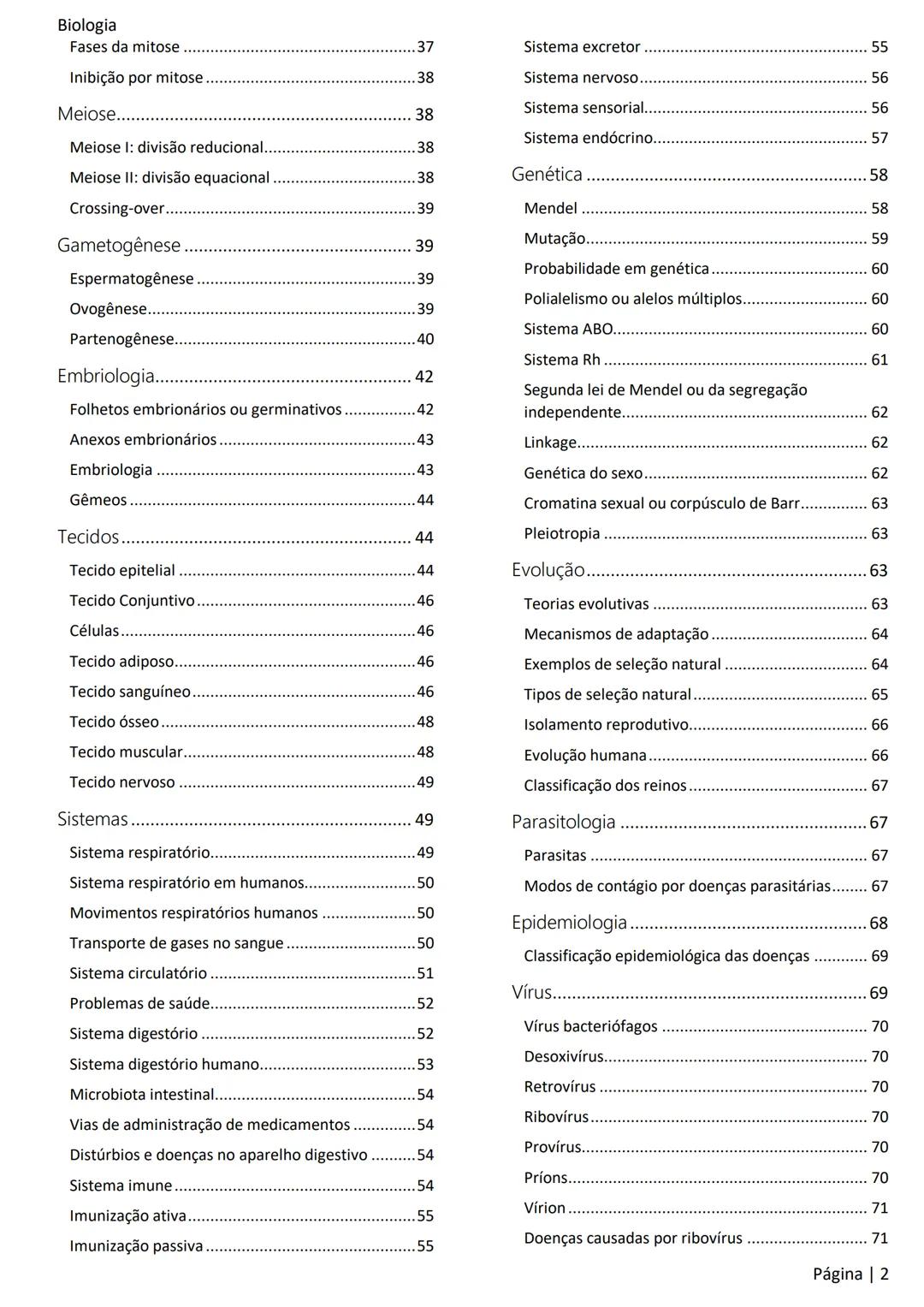Biologia
Ácidos nucleicos
20
Sumário
RNA..
21
Introdução à biologia.
5
Ribossomos
22
Composição química.
.5
Engenharia genética.
22
Organiza