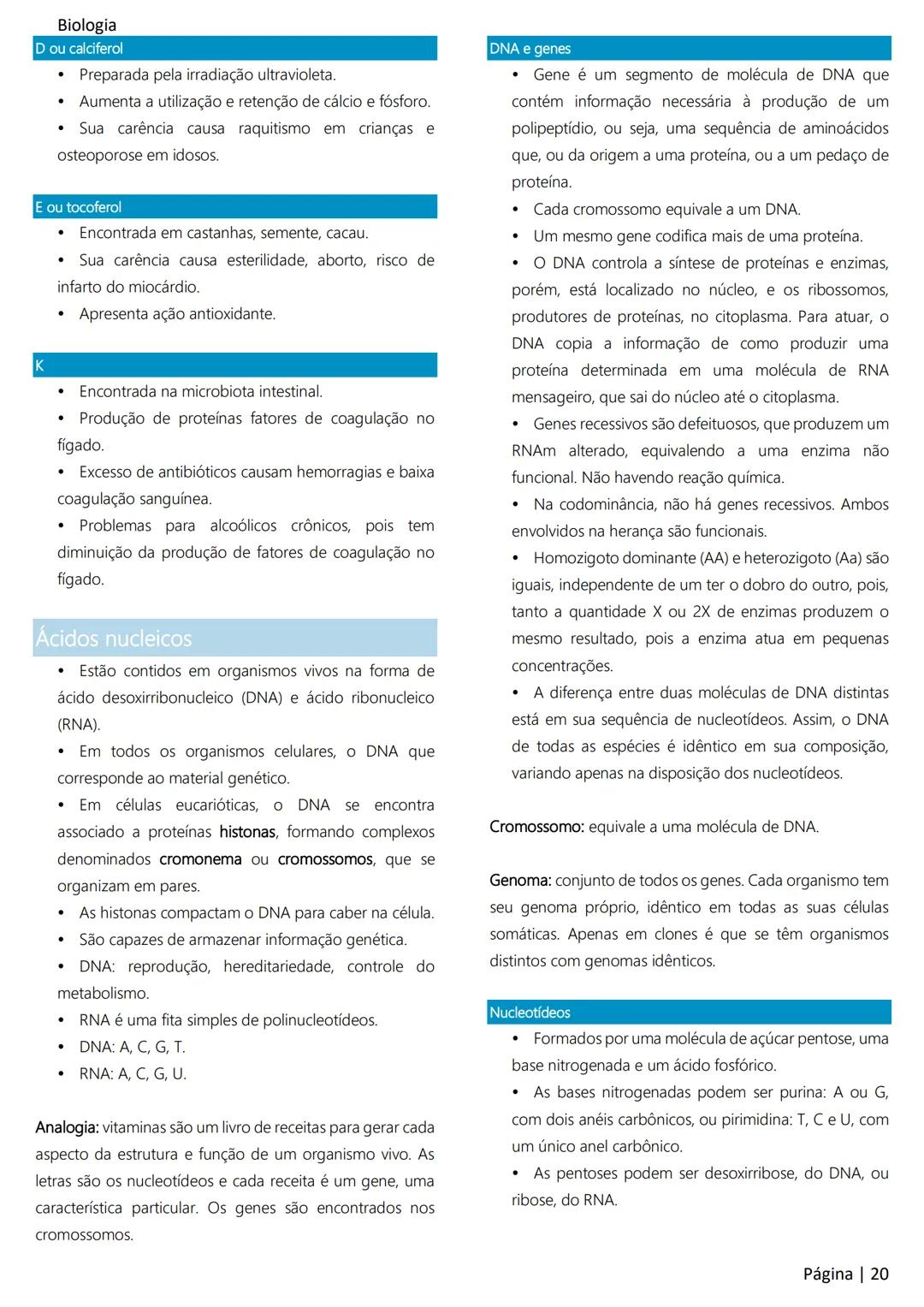 Biologia
Ácidos nucleicos
20
Sumário
RNA..
21
Introdução à biologia.
5
Ribossomos
22
Composição química.
.5
Engenharia genética.
22
Organiza