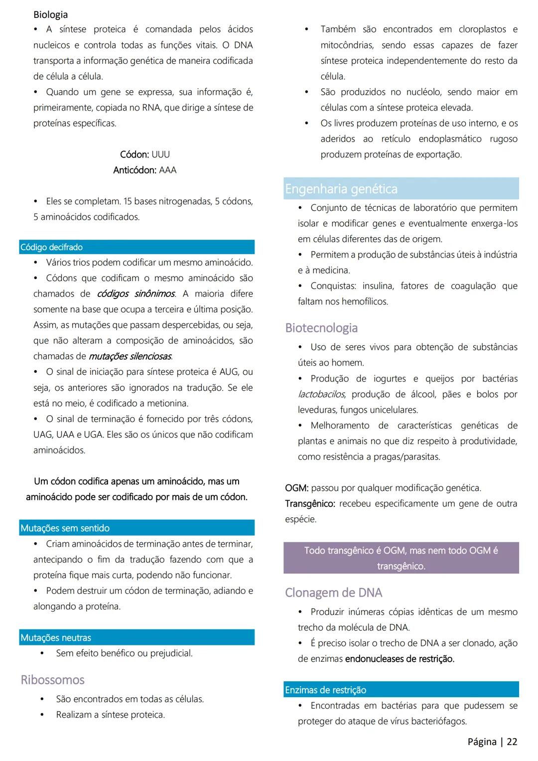 Biologia
Ácidos nucleicos
20
Sumário
RNA..
21
Introdução à biologia.
5
Ribossomos
22
Composição química.
.5
Engenharia genética.
22
Organiza
