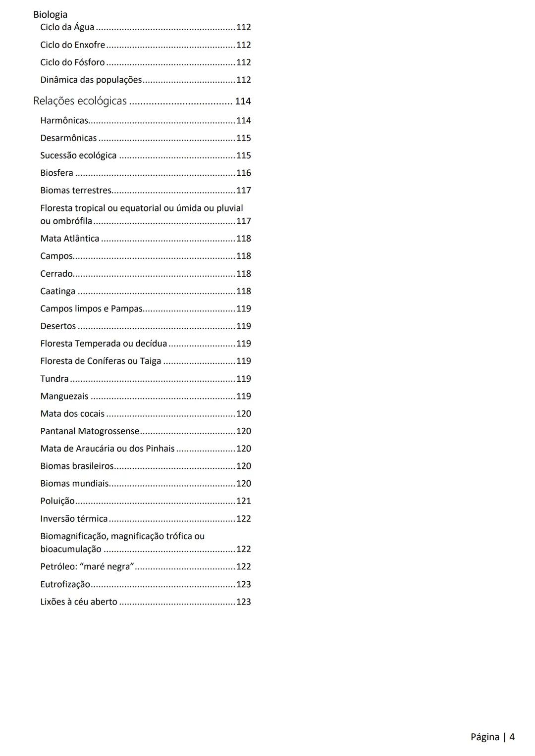 Biologia
Ácidos nucleicos
20
Sumário
RNA..
21
Introdução à biologia.
5
Ribossomos
22
Composição química.
.5
Engenharia genética.
22
Organiza