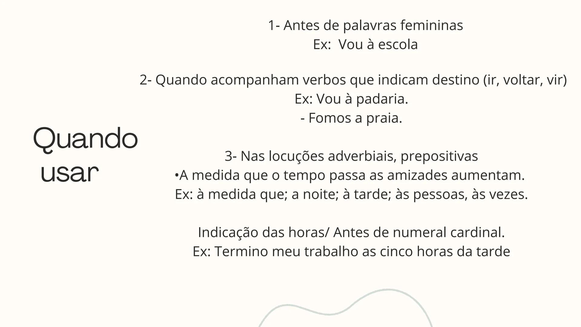 Crase 1
Uso da crase
2
Quando usar
Quando não usar
3
Quando o uso é obrigatório Quando
usar
1- Antes de palavras femininas
Ex: Vou à escola