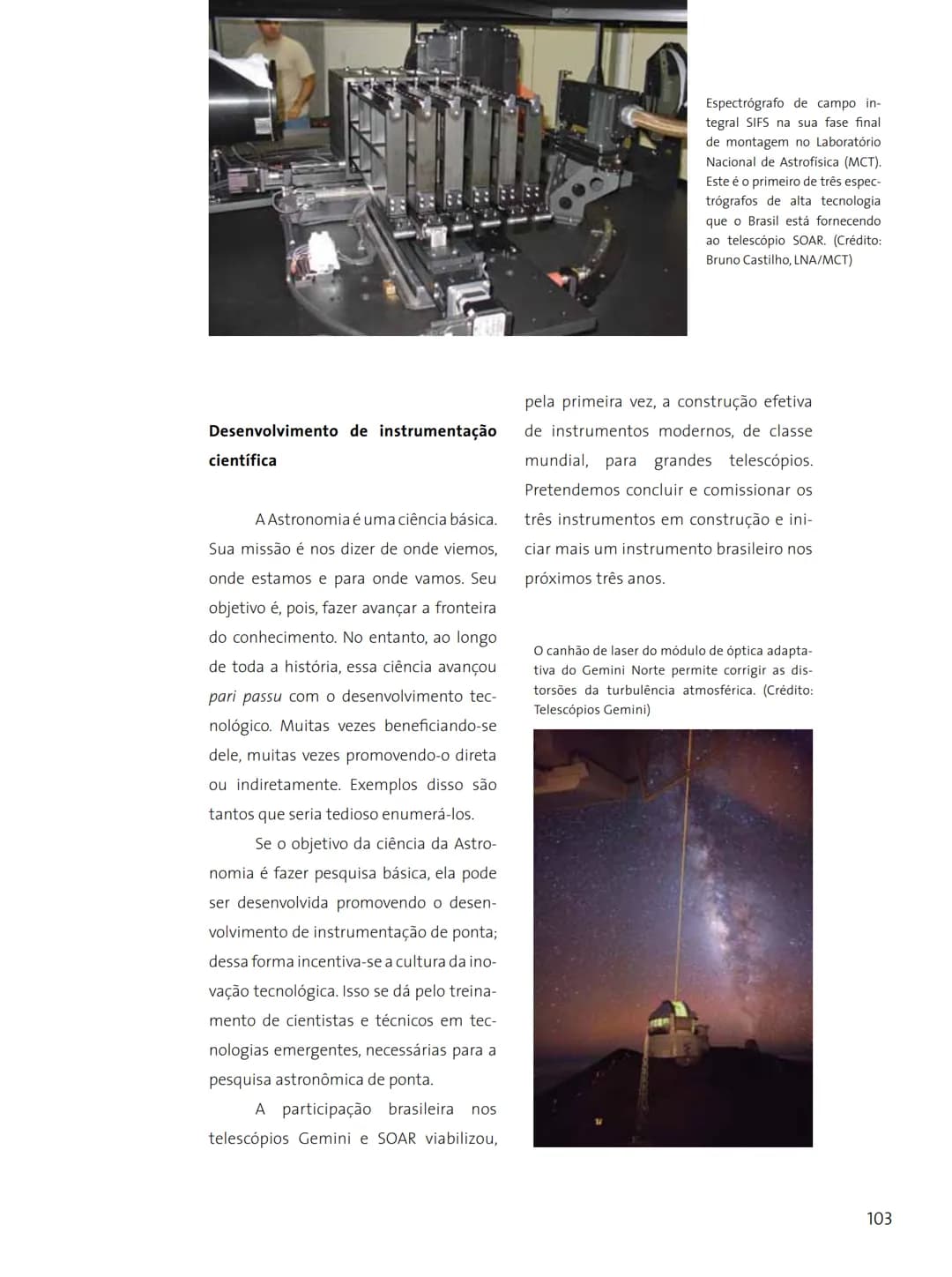 # FASCÍNIO DO
# UNIVERSO
O UNIVERSO
PARA VOCÊ DESCOBRIR
Herança do
ANO INTERNACIONAL DA
ASTRONOMIA
Ministério da
Ciência e Tecnologia