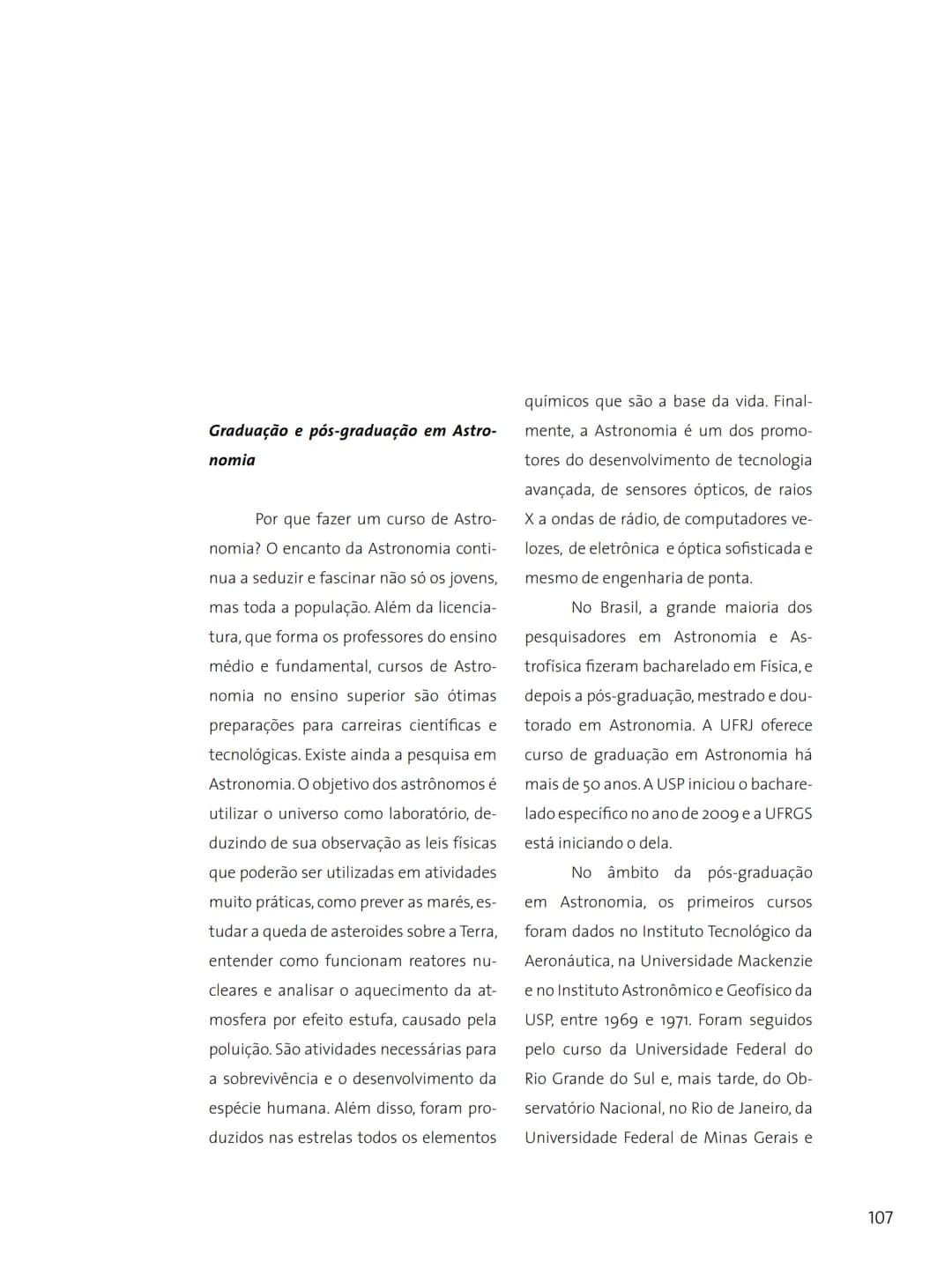 # FASCÍNIO DO
# UNIVERSO
O UNIVERSO
PARA VOCÊ DESCOBRIR
Herança do
ANO INTERNACIONAL DA
ASTRONOMIA
Ministério da
Ciência e Tecnologia