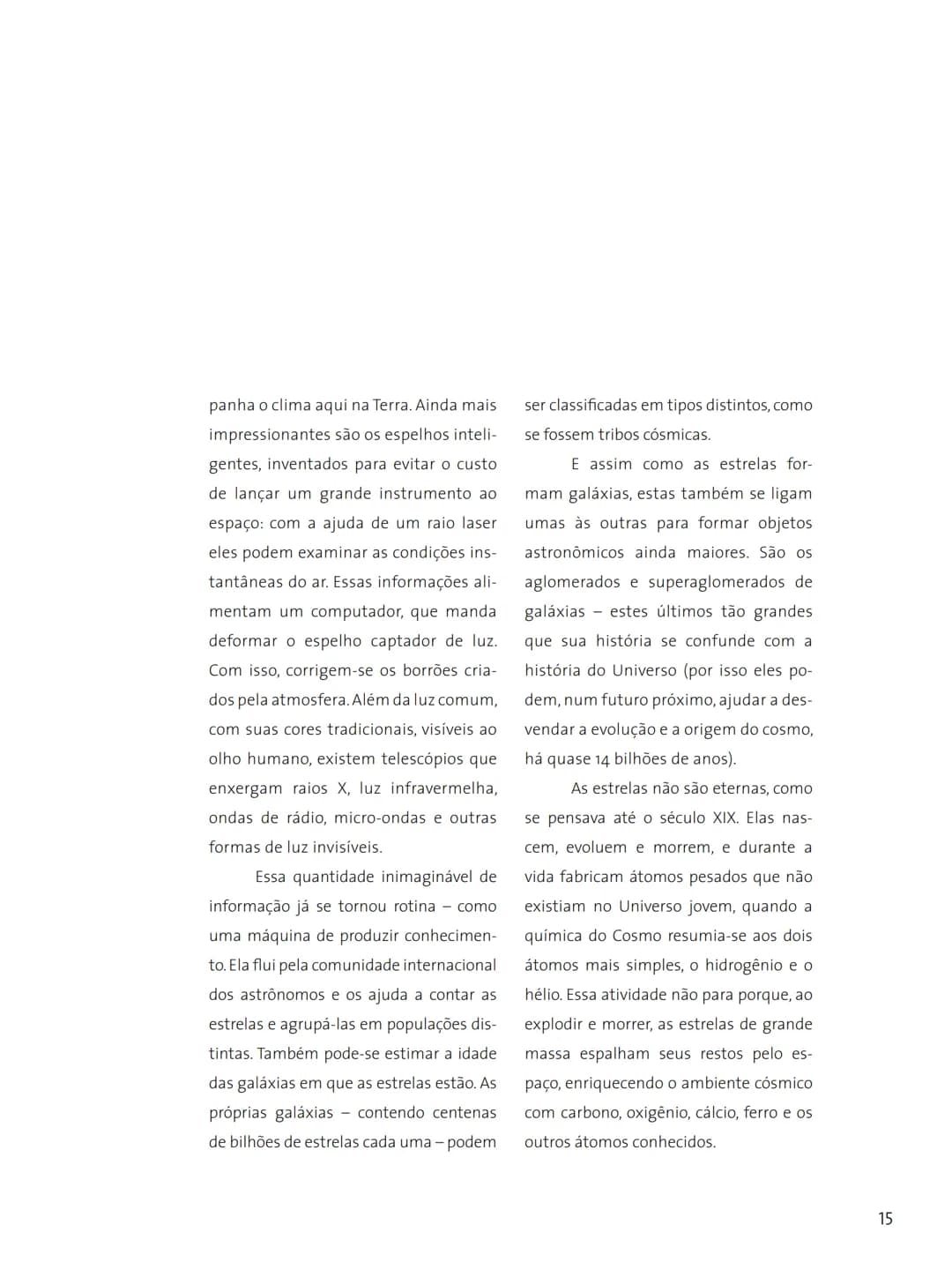# FASCÍNIO DO
# UNIVERSO
O UNIVERSO
PARA VOCÊ DESCOBRIR
Herança do
ANO INTERNACIONAL DA
ASTRONOMIA
Ministério da
Ciência e Tecnologia