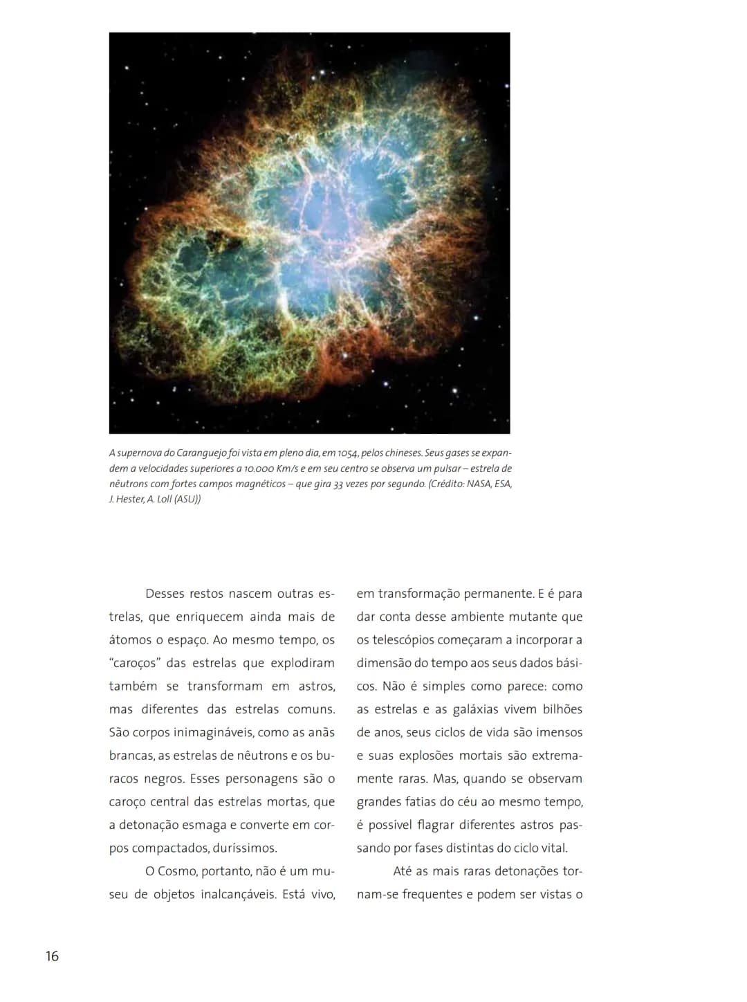 # FASCÍNIO DO
# UNIVERSO
O UNIVERSO
PARA VOCÊ DESCOBRIR
Herança do
ANO INTERNACIONAL DA
ASTRONOMIA
Ministério da
Ciência e Tecnologia