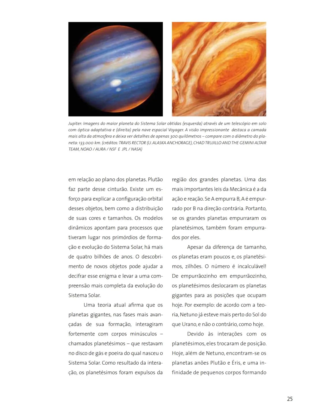 # FASCÍNIO DO
# UNIVERSO
O UNIVERSO
PARA VOCÊ DESCOBRIR
Herança do
ANO INTERNACIONAL DA
ASTRONOMIA
Ministério da
Ciência e Tecnologia