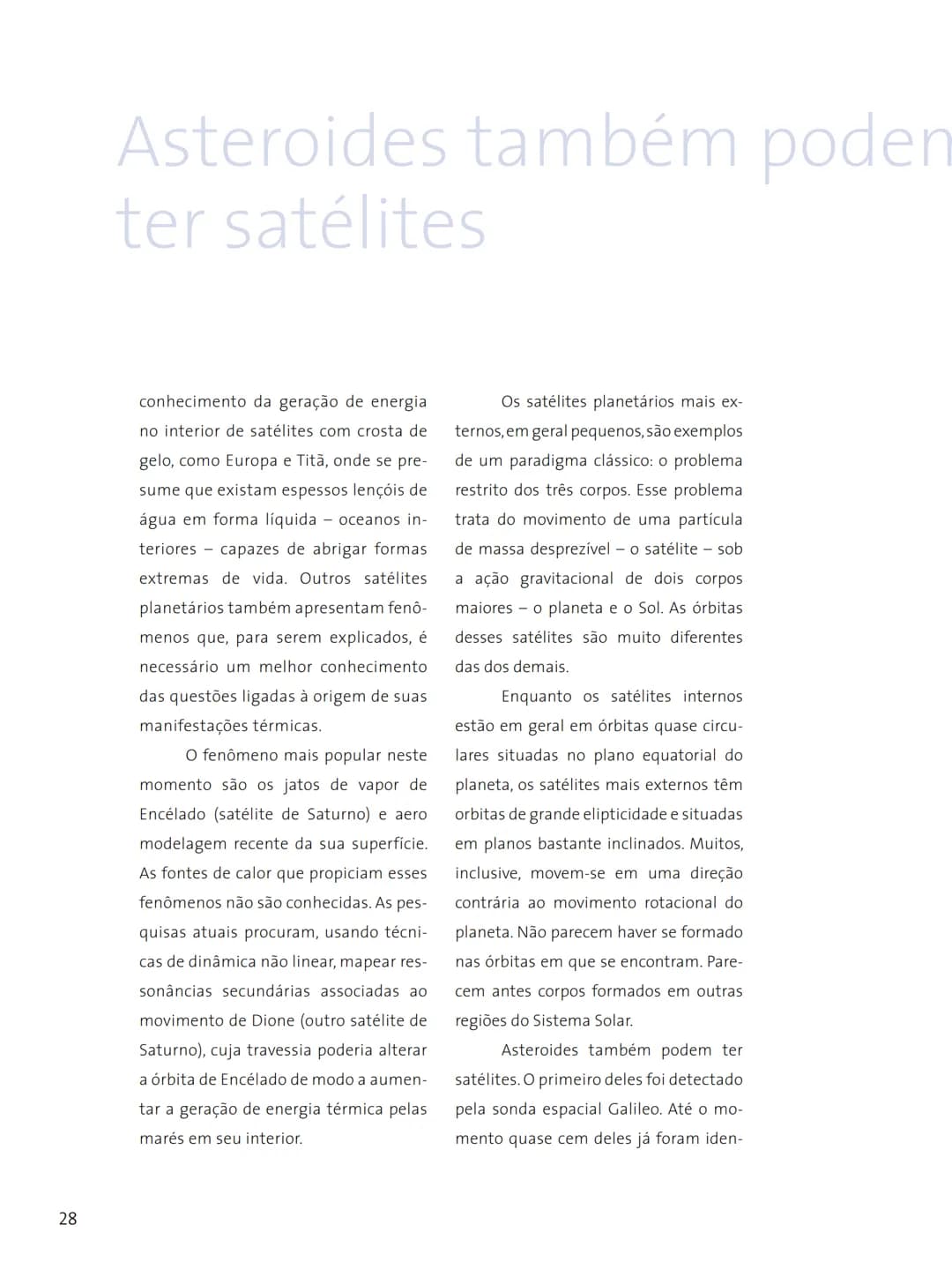 # FASCÍNIO DO
# UNIVERSO
O UNIVERSO
PARA VOCÊ DESCOBRIR
Herança do
ANO INTERNACIONAL DA
ASTRONOMIA
Ministério da
Ciência e Tecnologia