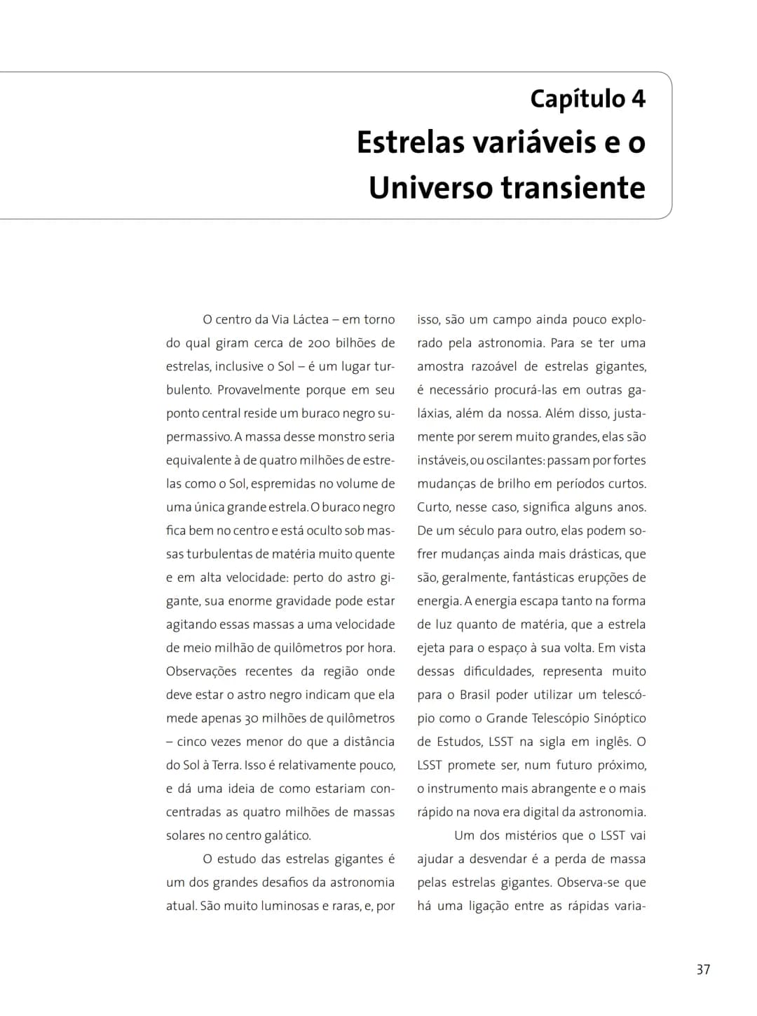 # FASCÍNIO DO
# UNIVERSO
O UNIVERSO
PARA VOCÊ DESCOBRIR
Herança do
ANO INTERNACIONAL DA
ASTRONOMIA
Ministério da
Ciência e Tecnologia