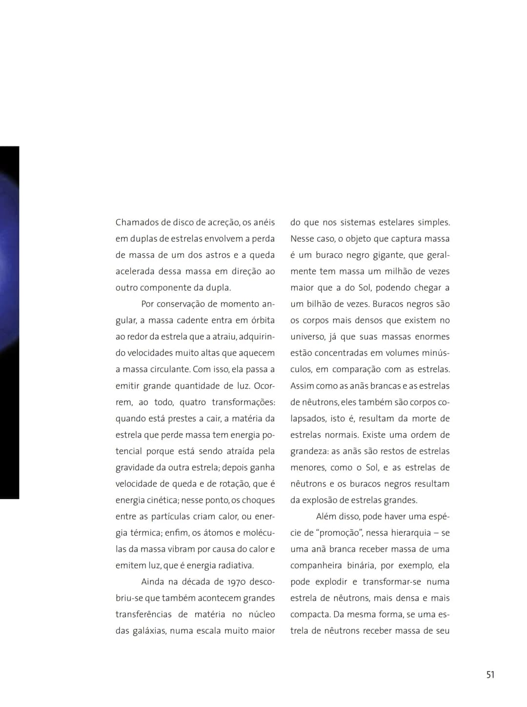 # FASCÍNIO DO
# UNIVERSO
O UNIVERSO
PARA VOCÊ DESCOBRIR
Herança do
ANO INTERNACIONAL DA
ASTRONOMIA
Ministério da
Ciência e Tecnologia