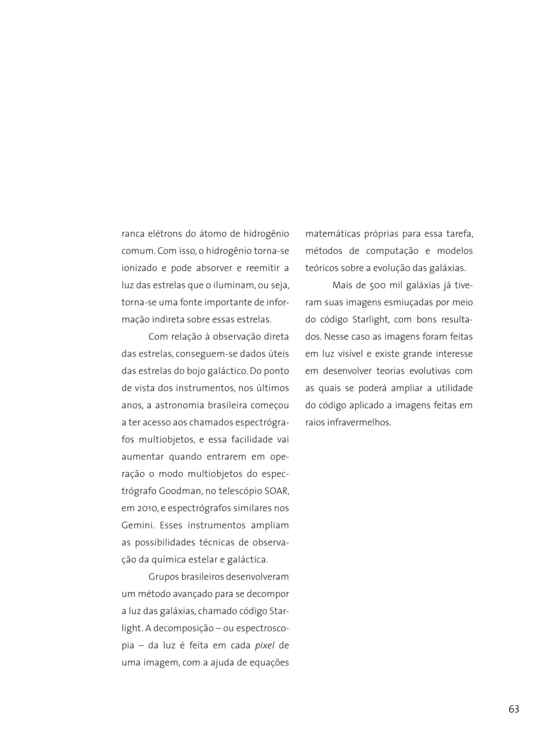 # FASCÍNIO DO
# UNIVERSO
O UNIVERSO
PARA VOCÊ DESCOBRIR
Herança do
ANO INTERNACIONAL DA
ASTRONOMIA
Ministério da
Ciência e Tecnologia