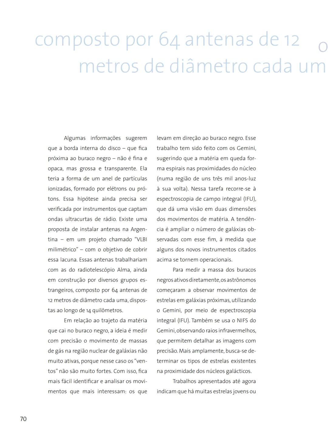 # FASCÍNIO DO
# UNIVERSO
O UNIVERSO
PARA VOCÊ DESCOBRIR
Herança do
ANO INTERNACIONAL DA
ASTRONOMIA
Ministério da
Ciência e Tecnologia