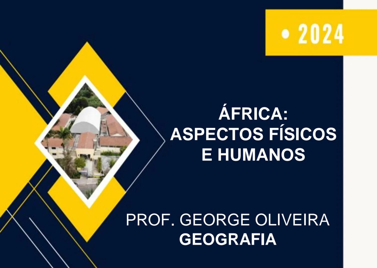 - 2024
ÁFRICA:
ASPECTOS FÍSICOS
E HUMANOS
PROF. GEORGE OLIVEIRA
GEOGRAFIA 200
IBGE
# O CONTINENTE AFRICANO
ОСГАНО
PACIFICO
OCEANG
GL