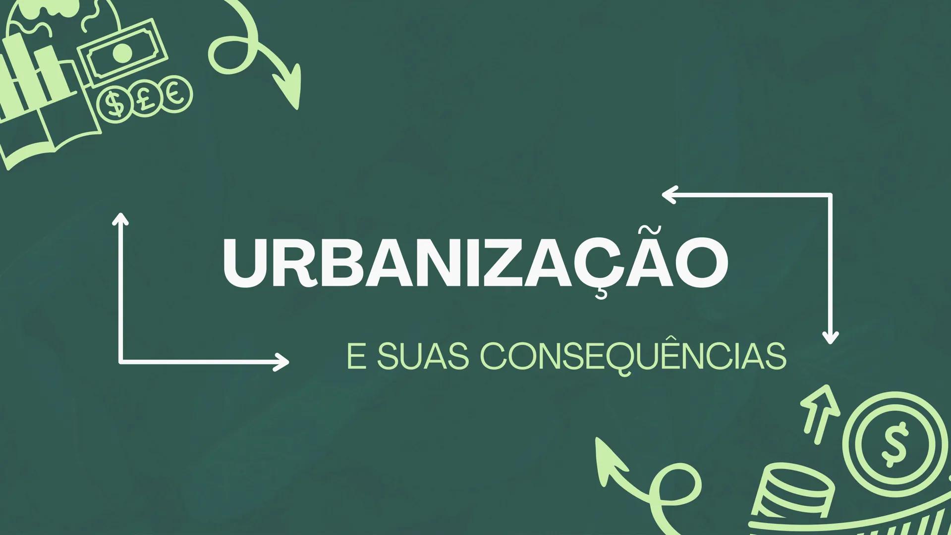 # URBANIZAÇÃO
E SUAS CONSEQUÊNCIAS O que é urbanização?
• Processo de crescimento das
cidades em relação ao campo
Como ocorre?
• Através da