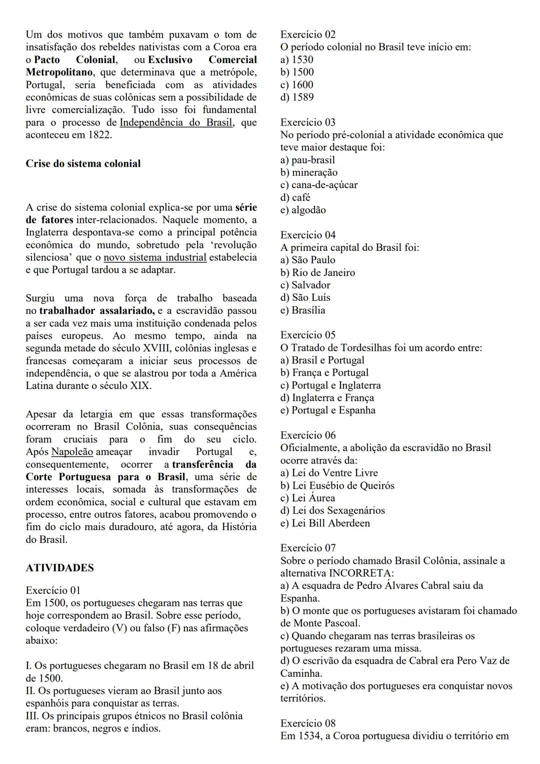 ## HISTORIA
## PRE-VESTIBULAR O Brasil Colônia, o período mais longo da História
do Brasil (1530-1815), é fundamental para
entendermos a fo
