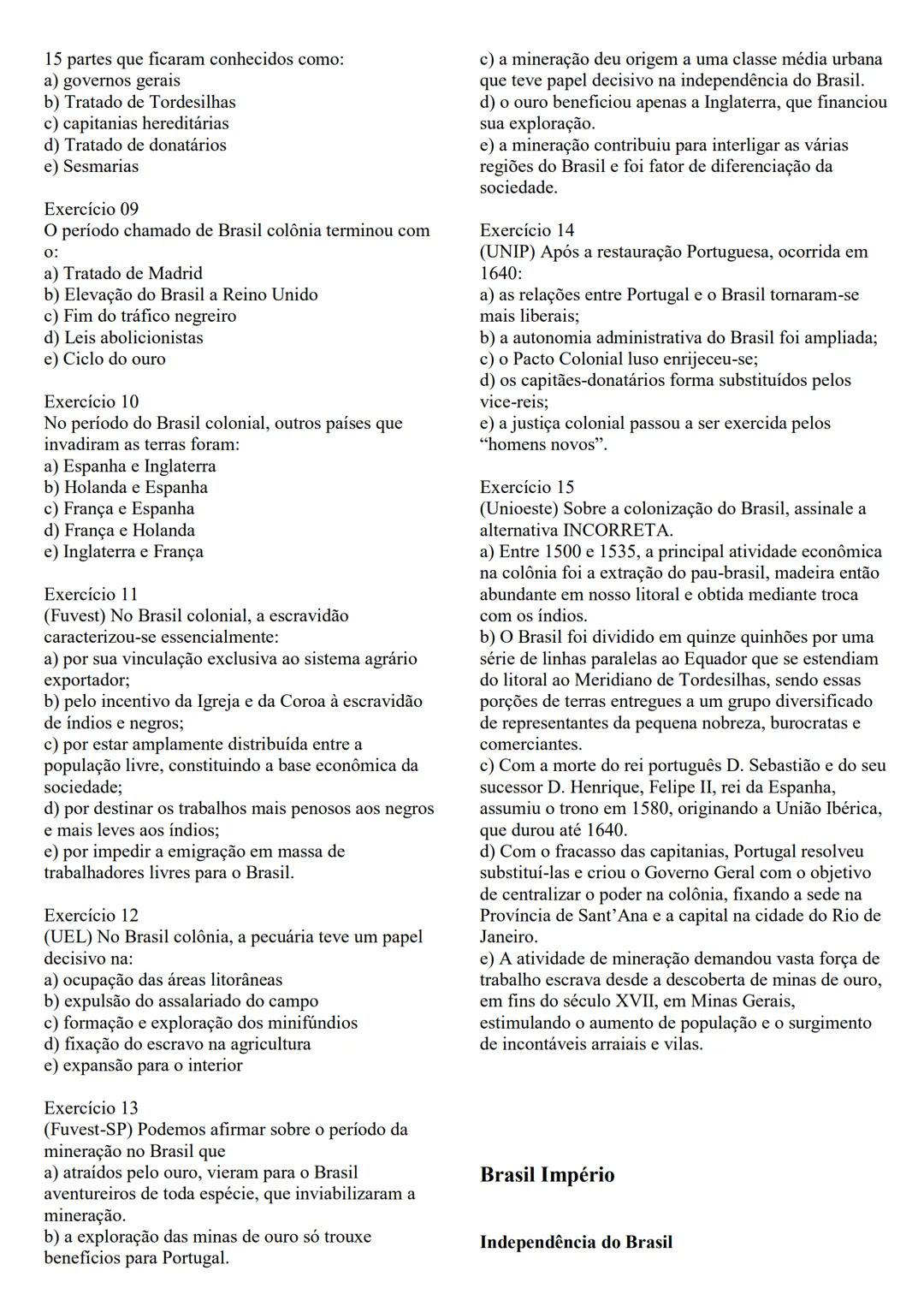 ## HISTORIA
## PRE-VESTIBULAR O Brasil Colônia, o período mais longo da História
do Brasil (1530-1815), é fundamental para
entendermos a fo