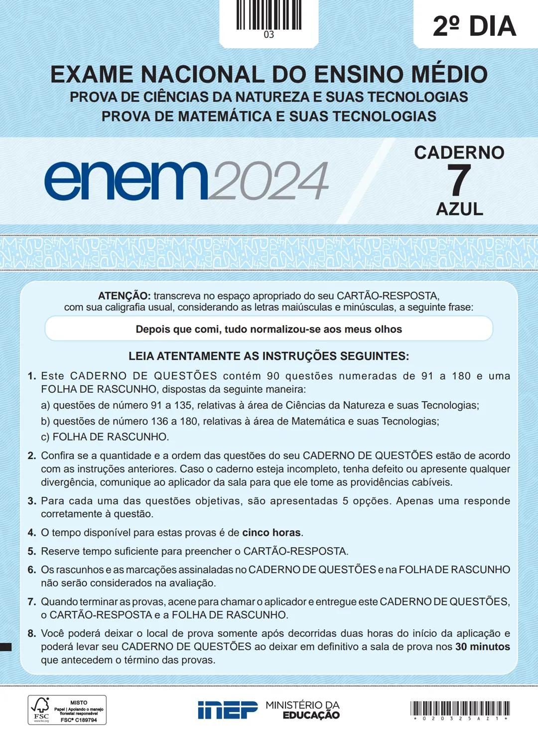 03
2º DIA
EXAME NACIONAL DO ENSINO MÉDIO
PROVA DE CIÊNCIAS DA NATUREZA E SUAS TECNOLOGIAS
PROVA DE MATEMÁTICA E SUAS TECNOLOGIAS
enem2024