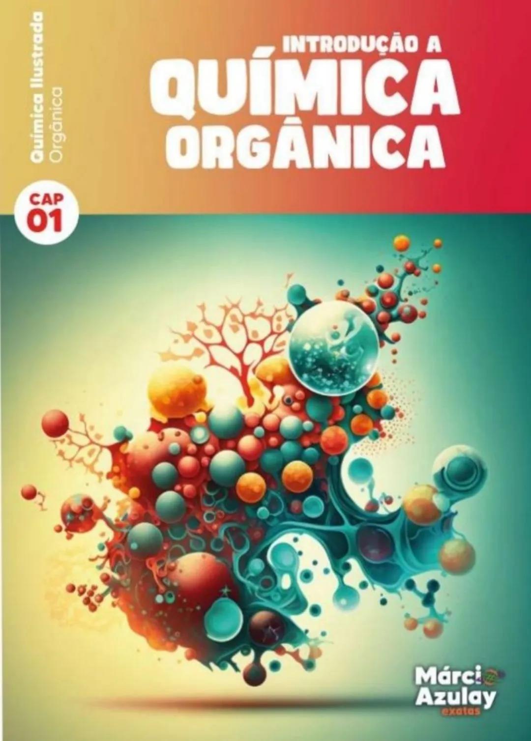 Química Ilustrada
SUMARIO Quimica Organica
1ª Edição. 2023
03 Introdução a Orgânica
11 Carbonos e Cadeias
19 Hidrocarbonetos
29 Ramificações