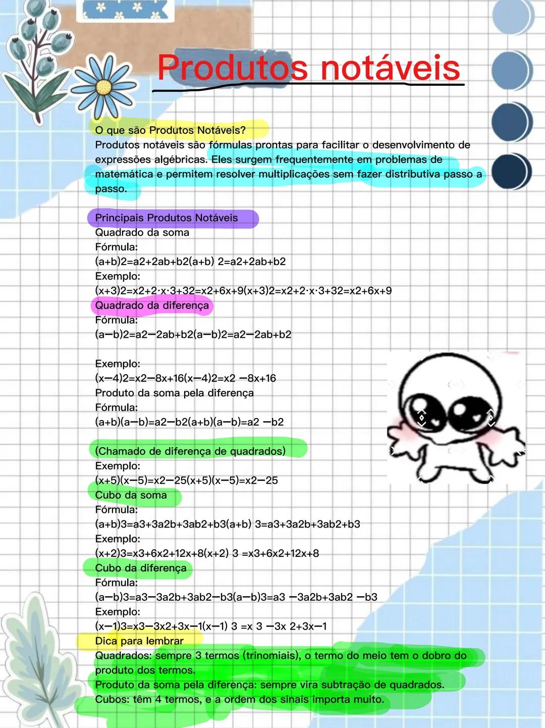 **
Produtos notáveis
O que são Produtos Notáveis?
Produtos notáveis são fórmulas prontas para facilitar o desenvolvimento de
expressões algé