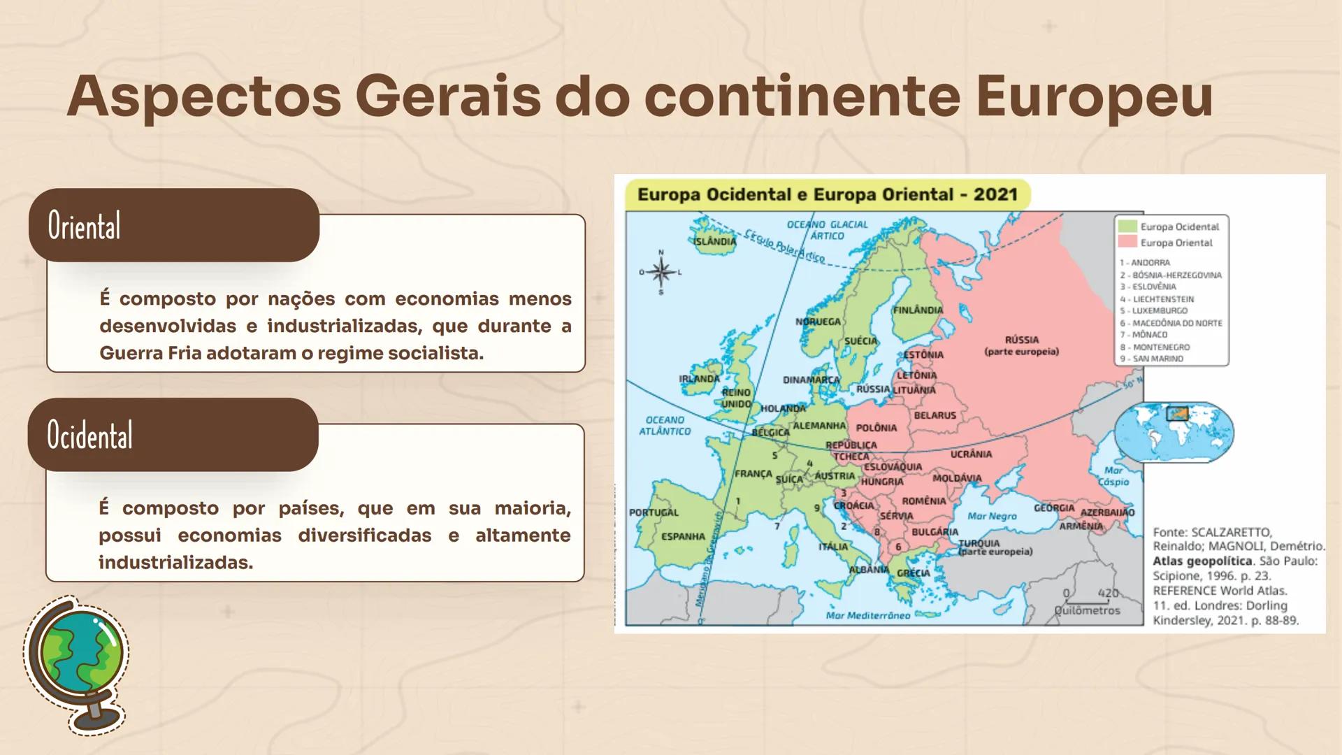 GEOGRAFIA
+
Europa
Ocidental e Oriental
Profa. Ma. Larissa Menezes
++
+
9° ΑΝΟ Aspectos Gerais do continente Europeu
Abrange alguns dos país